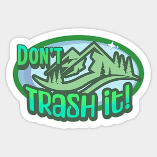 Don't Trash It! Protect Nature Outdoors T-Shirts Sticker